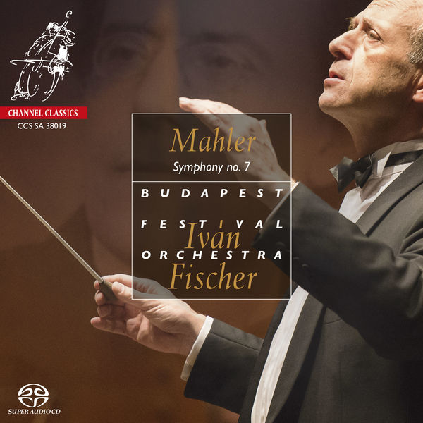 Iván Fischer - Mahler : Symphony No.7 Iván Fischer - Mahler : Symphony No.7