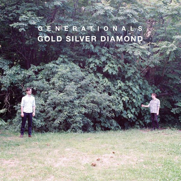 Generationals - Gold Silver Diamond Generationals - Gold Silver Diamond