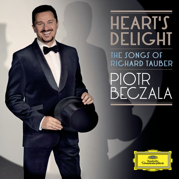Piotr Beczala|Heart's Delight - The Songs Of Richard Tauber Piotr Beczala|Heart's Delight - The Songs Of Richard Tauber