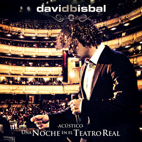 David Bisbal|Una Noche En El Teatro Real (Versión Acústica / Una Noche En El Teatro Real / 2011)