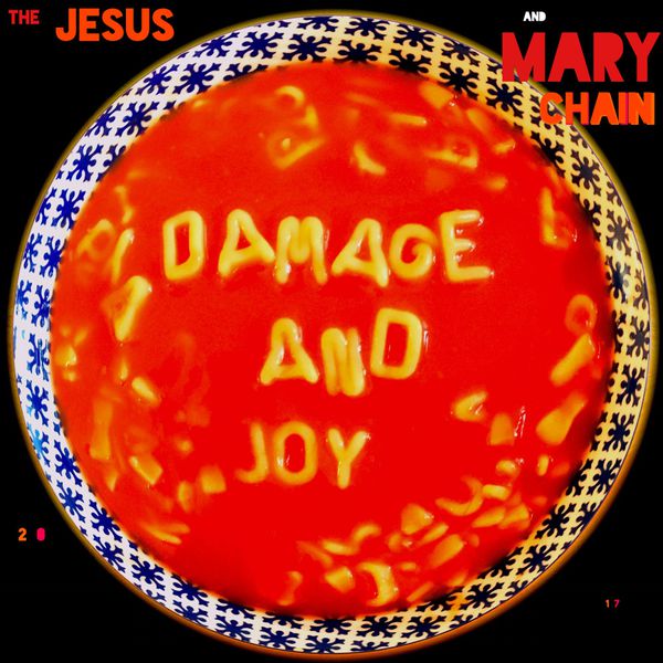 The Jesus And Mary Chain - Damage and Joy The Jesus And Mary Chain - Damage and Joy