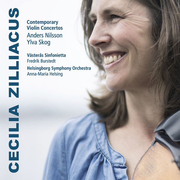 Cecilia Zilliacus - Skog & Nilsson: Contemporary Violin Concertos Cecilia Zilliacus - Skog & Nilsson: Contemporary Violin Concertos