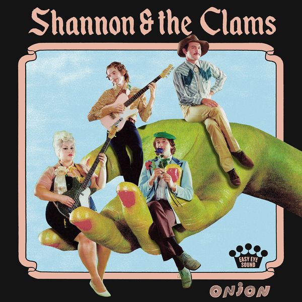Shannon & the Clams - Onion Shannon & the Clams - Onion