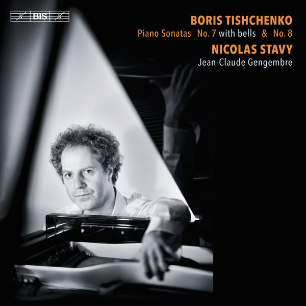 Nicolas Stavy - Boris Tishchenko : Piano Sonatas Nos. 7 & 8 Nicolas Stavy - Boris Tishchenko : Piano Sonatas Nos. 7 & 8