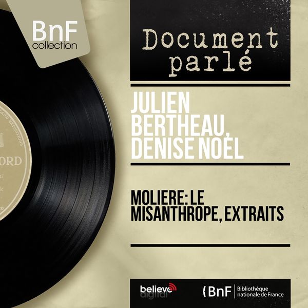 Julien Bertheau, Denise Noël - Molière: Le misanthrope, extraits (Mono version) Julien Bertheau, Denise Noël - Molière: Le misanthrope, extraits (Mono version)