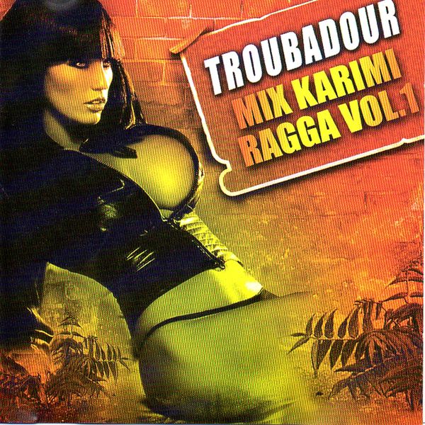 Various Artists - Troubadour Mix Karimi Ragga, Vol. 1 Various Artists - Troubadour Mix Karimi Ragga, Vol. 1
