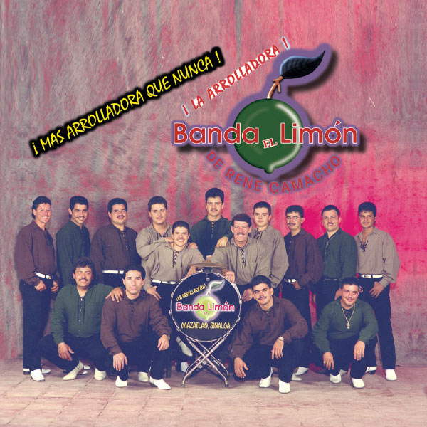 La Arrolladora Banda El Limón De Rene Camacho - Más Arrolladora Que Nunca La Arrolladora Banda El Limón De Rene Camacho - Más Arrolladora Que Nunca