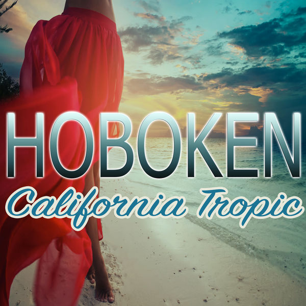 Hoboken - California Tropic Hoboken - California Tropic