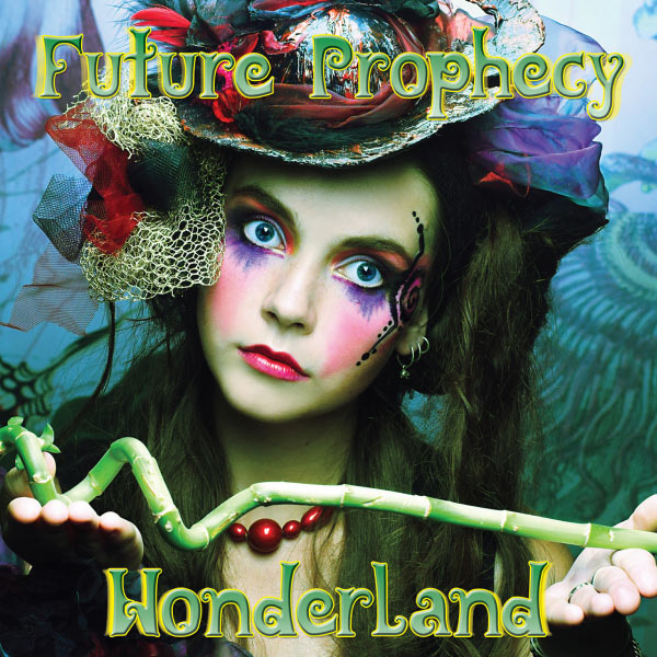 Future Prophecy - Wonderland Future Prophecy - Wonderland
