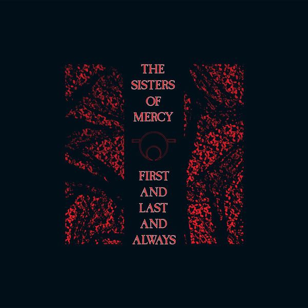 The Sisters Of Mercy - First and Last and Always Collection (Digital Edition) The Sisters Of Mercy - First and Last and Always Collection (Digital Edition)