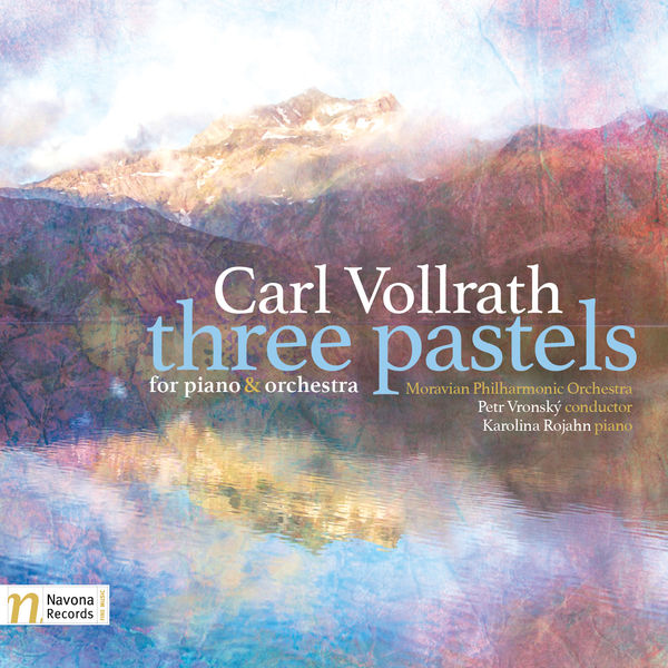 Karolina Rojahn|Vollrath: 3 Pastels for Piano & Orchestra Karolina Rojahn|Vollrath: 3 Pastels for Piano & Orchestra