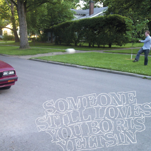 Someone Still Loves You Boris Yeltsin - Not Worth Fighting Someone Still Loves You Boris Yeltsin - Not Worth Fighting