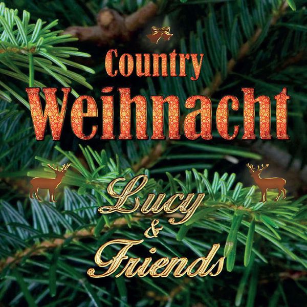 Lucy & Friends - Country Weihnacht Lucy & Friends - Country Weihnacht
