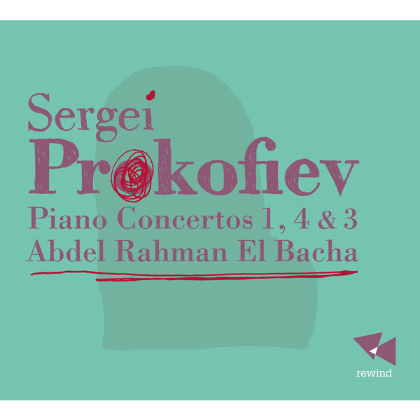 Abdel Rahman El Bacha - Prokofiev: Piano Concertos 1, 4 & 3 Abdel Rahman El Bacha - Prokofiev: Piano Concertos 1, 4 & 3