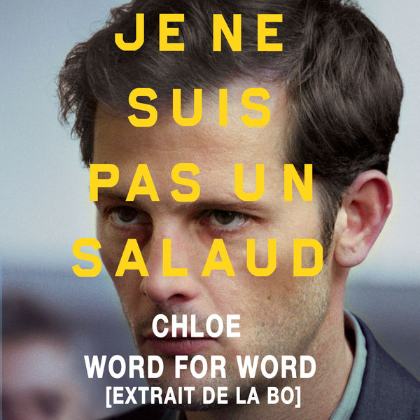 Chloé|Word for Word (Extrait de la bande originale du film "Je ne suis pas un salaud") - Single Chloé|Word for Word (Extrait de la bande originale du film "Je ne suis pas un salaud") - Single