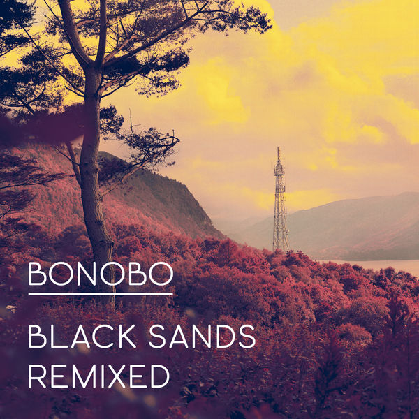 Bonobo|Black Sands Remixed