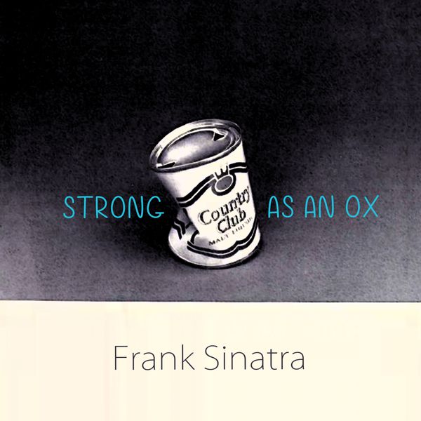Frank Sinatra - Strong As An Ox Frank Sinatra - Strong As An Ox