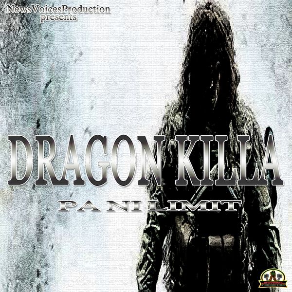 Dragon Killa|Pa Ni Limit Dragon Killa|Pa Ni Limit