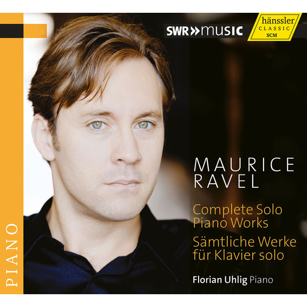 Florian Uhlig|Maurice Ravel : Complete Solo Piano Works