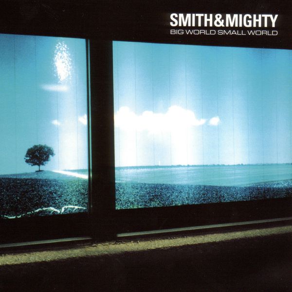 Smith & Mighty|Big World, Small World Smith & Mighty|Big World, Small World