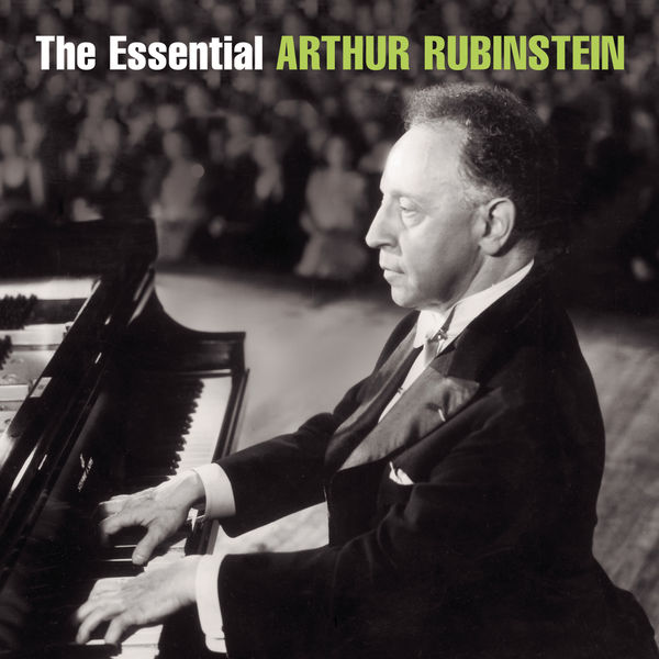 Arthur Rubinstein|The Essential Arthur Rubinstein Arthur Rubinstein|The Essential Arthur Rubinstein