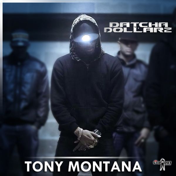 Datcha Dollar'z - Tony Montana Datcha Dollar'z - Tony Montana