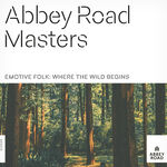 Various Artists Abbey Road Masters: Emotive Folk - Where The Wild Begins