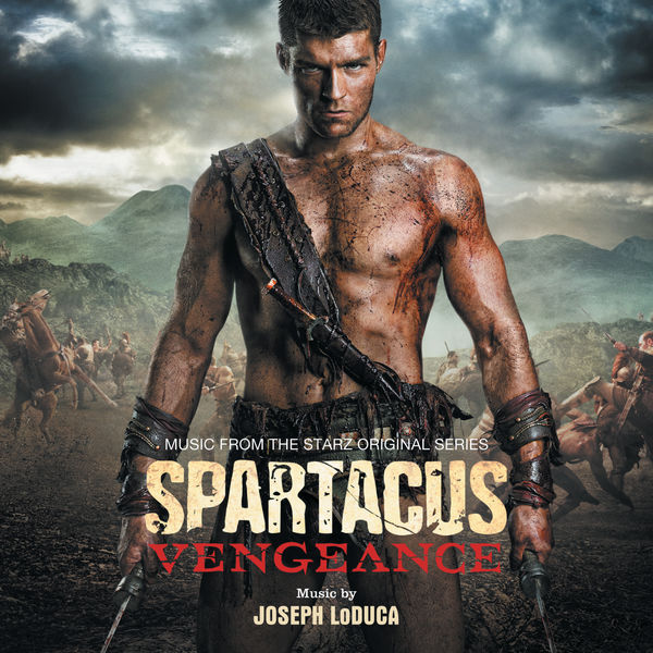 Joseph Loduca|Spartacus: Vengeance (Music From The Starz Original Series)