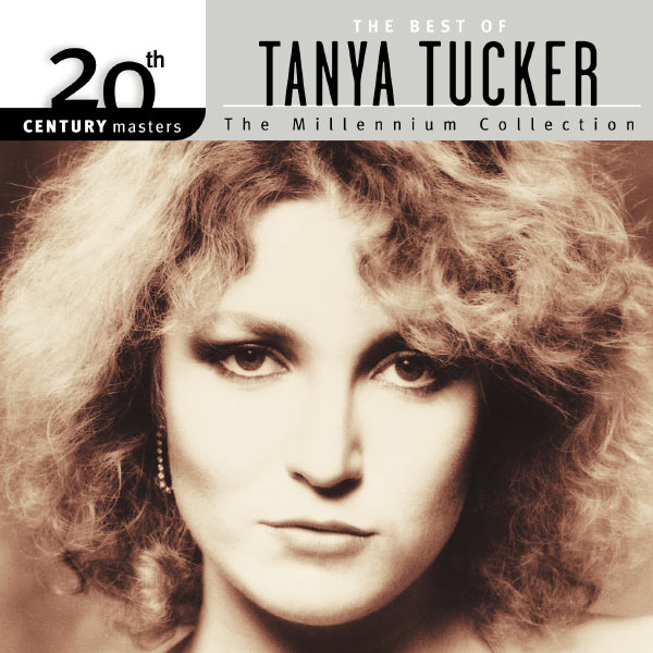 Tanya Tucker - 20th Century Masters: The Millennium Collection: Best Of Tanya Tucker Tanya Tucker - 20th Century Masters: The Millennium Collection: Best Of Tanya Tucker