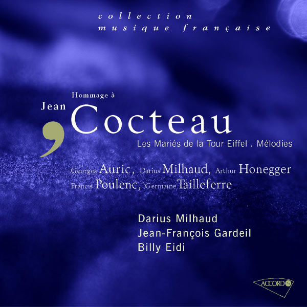 Darius Milhaud|Hommage á Jean Cocteau-Les mariés de la tour Eiffel-Mélodies Darius Milhaud|Hommage á Jean Cocteau-Les mariés de la tour Eiffel-Mélodies
