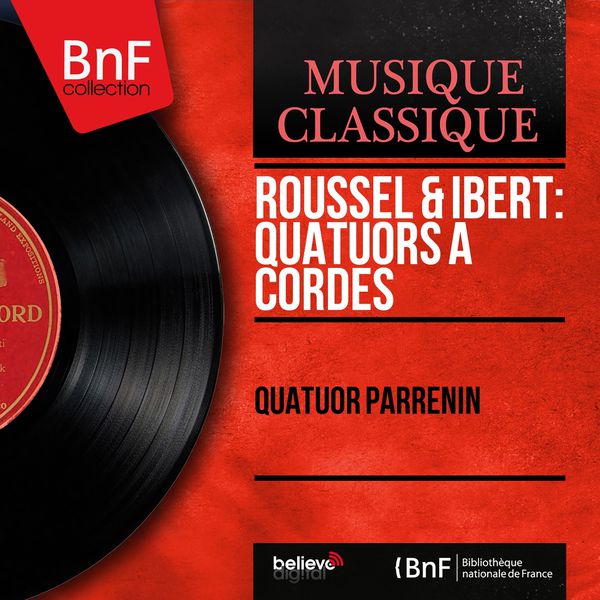 Quatuor Parrenin - Roussel & Ibert : Quatuors à cordes (Mono Version) Quatuor Parrenin - Roussel & Ibert : Quatuors à cordes (Mono Version)