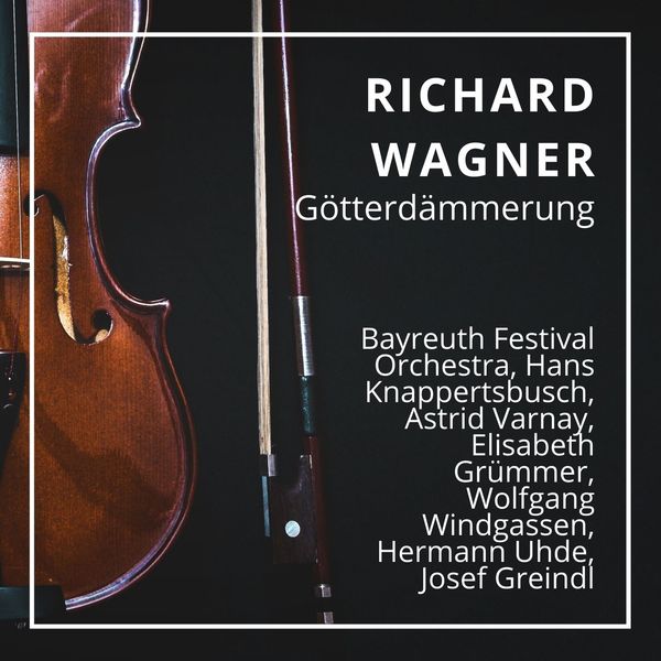 Bayreuth Festival Orchestra - Richard Wagner : Götterdämmerung Bayreuth Festival Orchestra - Richard Wagner : Götterdämmerung