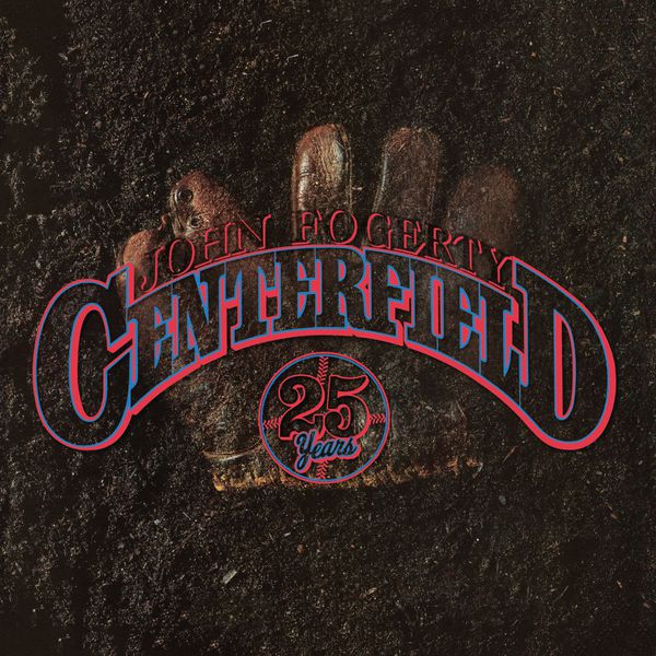 John Fogerty - Centerfield - 25th Anniversary John Fogerty - Centerfield - 25th Anniversary