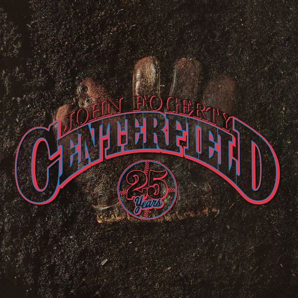 John Fogerty|Centerfield - 25th Anniversary