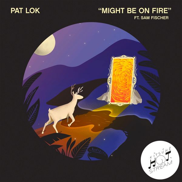 Pat Lok - Might Be on Fire (feat. Sam Fischer) Pat Lok - Might Be on Fire (feat. Sam Fischer)