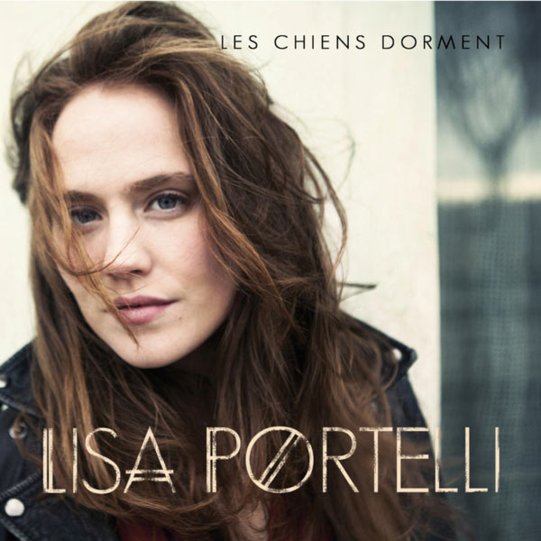 Lisa Portelli - Les chiens dorment - Single Lisa Portelli - Les chiens dorment - Single