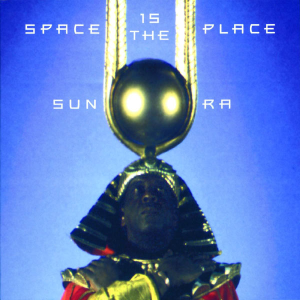 Sun Ra|Space Is The Place (International) Sun Ra|Space Is The Place (International)