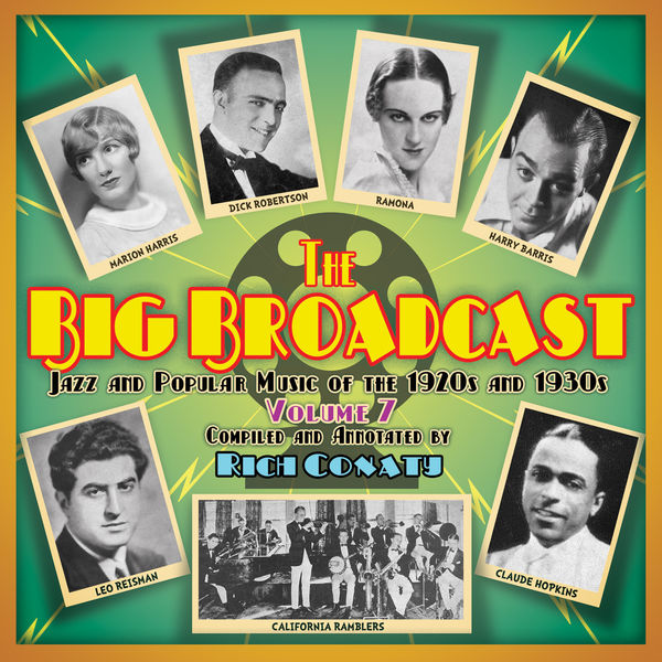 Various Artists - The Big Broadcast, Volume 7: Jazz and Popular Music of the 1920s and 1930s Various Artists - The Big Broadcast, Volume 7: Jazz and Popular Music of the 1920s and 1930s
