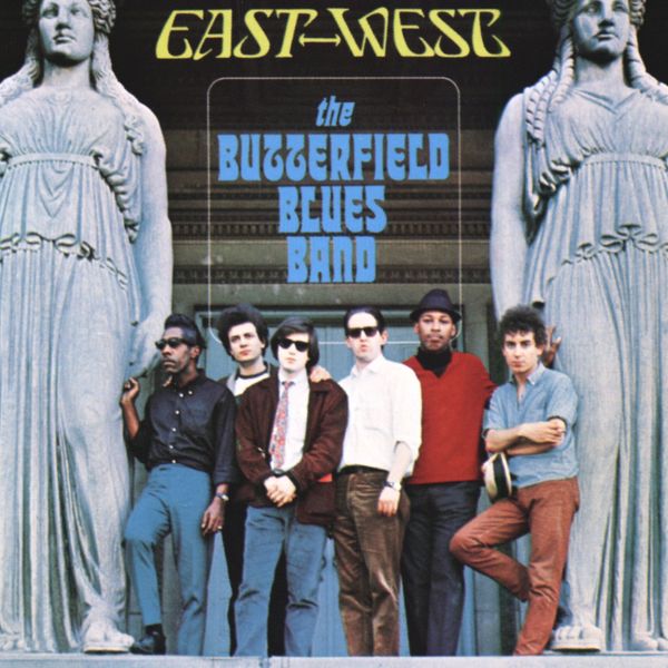 The Paul Butterfield Blues Band - East-West The Paul Butterfield Blues Band - East-West