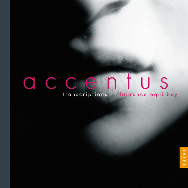 Accentus, Laurence Equilbey|Transcriptions (Vol. I & II)