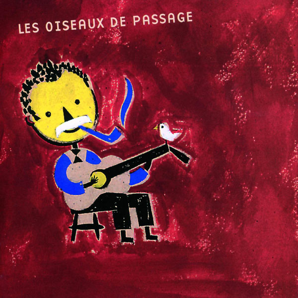 Various Artists - Les Oiseaux De Passage Various Artists - Les Oiseaux De Passage