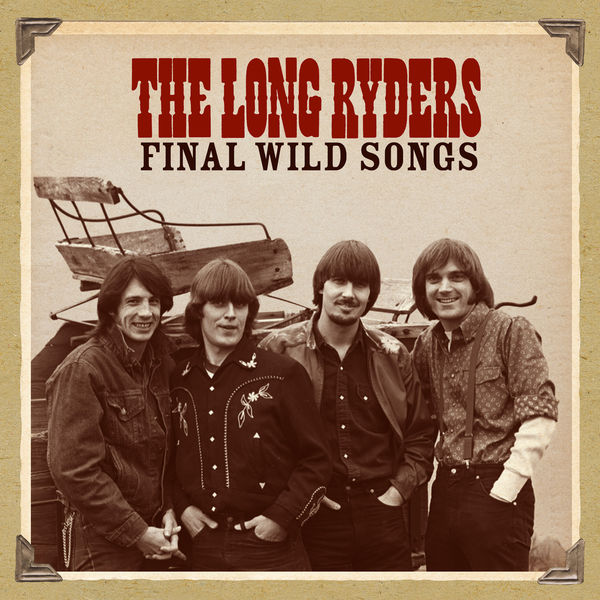 The Long Ryders - Final Wild Songs The Long Ryders - Final Wild Songs