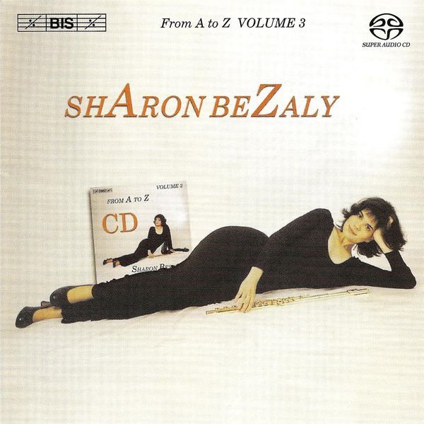Sharon Bezaly|BEZALY: Solo Flute From A to Z, Vol. 3 Sharon Bezaly|BEZALY: Solo Flute From A to Z, Vol. 3