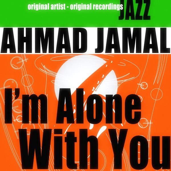 アーマッド・ジャマル|I'm Alone with You