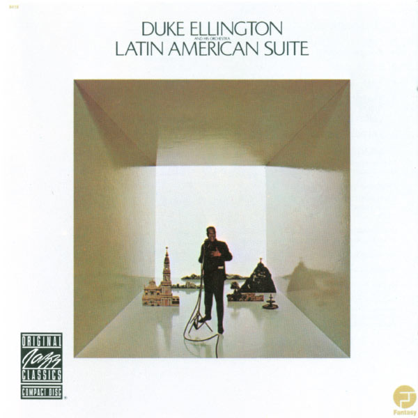 Duke Ellington and His Orchestra - Latin American Suite Duke Ellington and His Orchestra - Latin American Suite