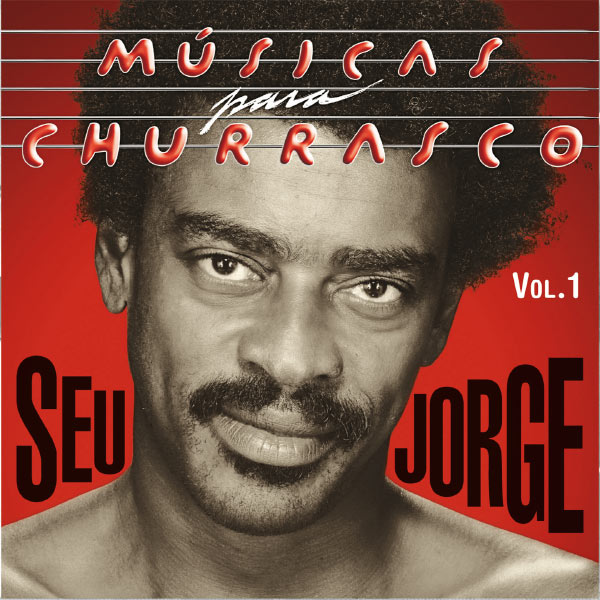 Seu Jorge - Músicas Para Churrasco Seu Jorge - Músicas Para Churrasco