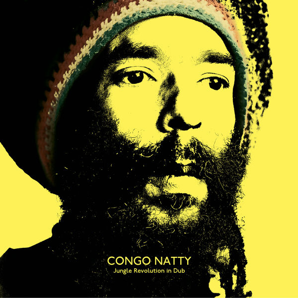 Congo Natty - Jungle Revolution in Dub Congo Natty - Jungle Revolution in Dub