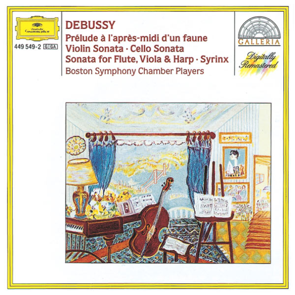 ボストン交響楽団室内アンサンブル|Debussy: Prélude à l'après-midi d'un faune; Violin Sonata; Cello Sonata; Sonata for Flute, Violia & Harp; Syrinx