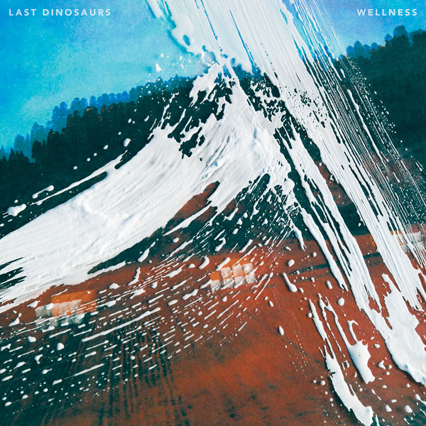 Last Dinosaurs|Wellness