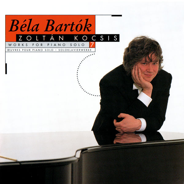Zoltán Kocsis - Bartók: Works for Solo Piano, Vol. 7 Zoltán Kocsis - Bartók: Works for Solo Piano, Vol. 7
